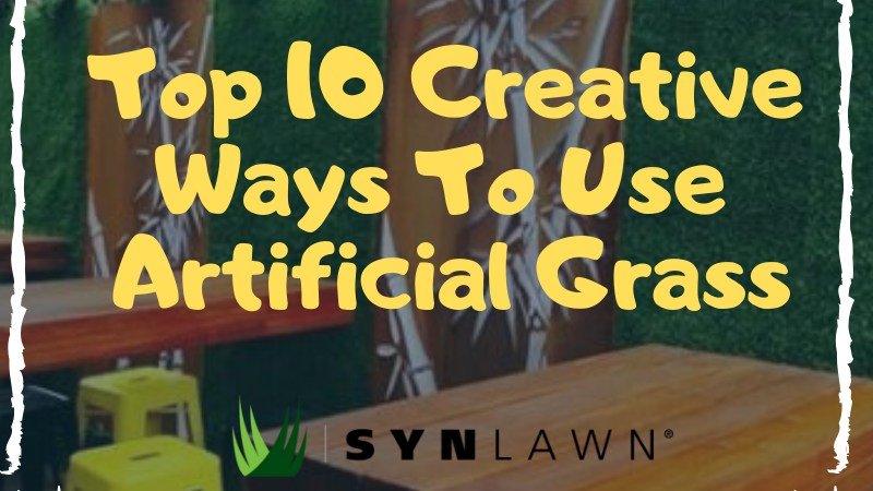 Top 10 Creative Ways To Use Artificial Grass